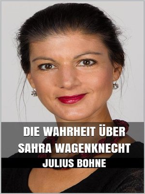 cover image of Die Wahrheit über Sahra Wagenknecht